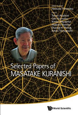 Selected Papers of Masatake Kuranishi by Heisuke Hironaka (Editor ...