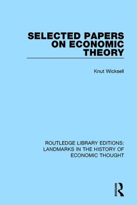 Selected Papers on Economic Theory - Wicksell, Knut