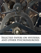 Selected Papers on Hysteria and Other Psychoneuroses