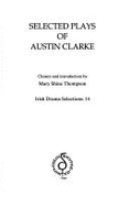 Selected Plays of Austin Clarke - Clarke, Austin, and Thompson, Mary Shine