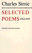 Selected Poems, 1963-1983 - Simic, Charles