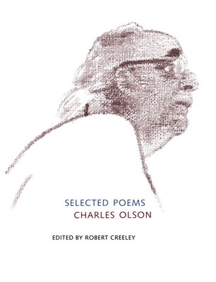 Selected Poems of Charles Olson - Olson, Charles, Professor, and Creeley, Robert (Editor)
