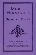 Selected Poems of Miguel Hernandez - Hernbandez, Miguel, and Hernandez, Miguel, and Hernandez, Miquel