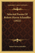Selected Poems of Robert Haven Schauffler (1922)