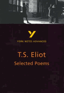 Selected Poems of T S Eliot: York Notes Advanced everything you need to catch up, study and prepare for and 2023 and 2024 exams and assessments