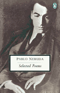 Selected Poems - Neruda, Pablo, and Tarn, Nathaniel (Translated by), and Kerrigan, Anthony (Translated by)