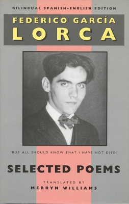 Selected Poems - Lorca, Federico Garca, and Williams, Merryn (Translated by)