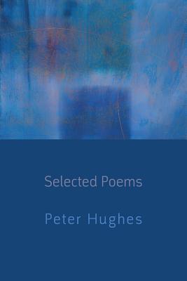 Selected Poems - Hughes, Peter