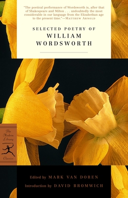 Selected Poetry of William Wordsworth - Wordsworth, William, and Van Doren, Mark (Editor), and Bromwich, David (Introduction by)
