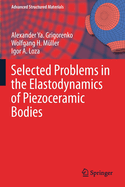 Selected Problems in the Elastodynamics of Piezoceramic Bodies
