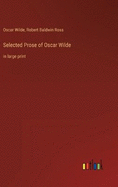 Selected Prose of Oscar Wilde: in large print