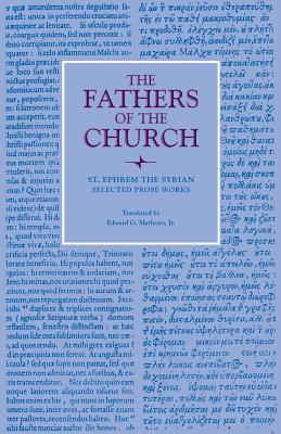 Selected Prose Works - St Ephrem the Syrian, and Mathews, Edward G, Jr. (Translated by)