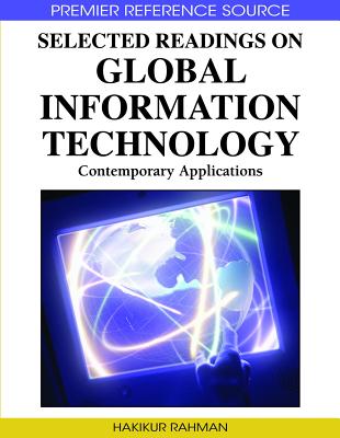 Selected Readings on Global Information Technology: Contemporary Applications - Rahman, Hakikur (Editor)