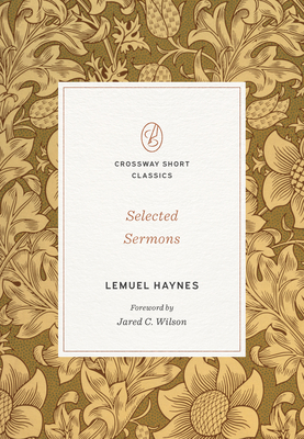 Selected Sermons - Haynes, Lemuel, and Wilson, Jared C (Foreword by)