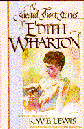 Selected Short Stories of Edith Wharton - Lewis, R W B (Editor), and Wharton, Edith