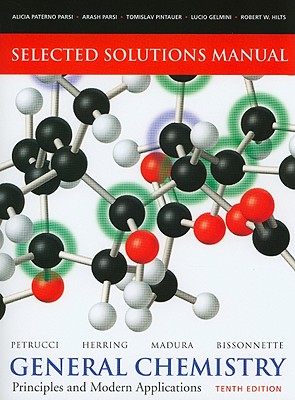 Selected Solutions Manual for General Chemistry: Principles and Modern Applications - Petrucci, Ralph, and Herring, F, and Madura, Jeffry