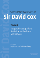 Selected Statistical Papers of Sir David Cox: Volume 1, Design of Investigations, Statistical Methods and Applications