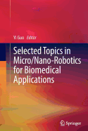 Selected Topics in Micro/Nano-Robotics for Biomedical Applications