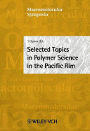 Selected Topics in Polymer Science in the Pacific Rim - Ogawa, Takeshi (Editor), and Meisel, I (Editor), and Kniep, C S (Editor)