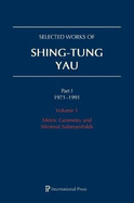 Selected Works of Shing-Tung Yau 1971-1991: Volume 1: Metric Geometry and Minimal Submanifolds