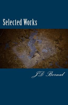 Selected Works - Bernal, J D