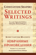 SELECTED WRITINGS (2nd, expanded edition) - Shapiro, Michael (Editor), and Shapiro, Constantine