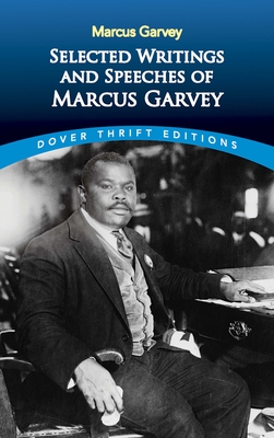 Selected Writings and Speeches of Marcus Garvey - Garvey, Marcus, and Blaisdell, Bob (Editor)