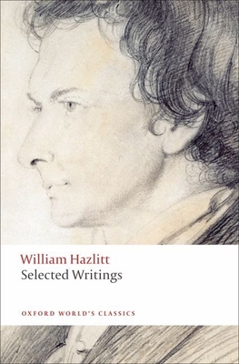 Selected Writings - Hazlitt, William, and Cook, John (Editor)