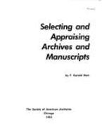 Selecting and Appraising Archives and Manuscripts