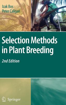 Selection Methods in Plant Breeding - Bos, Izak, and Caligari, Peter