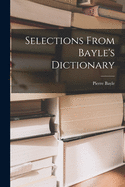 Selections from Bayle's dictionary