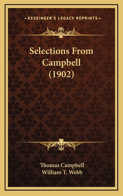 Selections from Campbell (1902) - Campbell, Thomas, and Webb, William T (Editor)