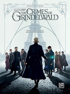 Selections from Fantastic Beasts -- The Crimes of Grindelwald: Piano Solo Arrangements - Howard, James (Composer)