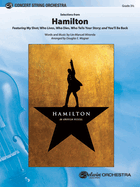 Selections from Hamilton: Featuring: My Shot / Who Lives, Who Dies, Who Tells Your Story / You'll Be Back, Conductor Score