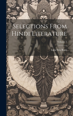 Selections from Hindi literature; Volume 1 - Lala, Sita Ram