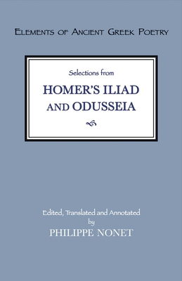 Selections from Homer's Iliad and Odusseia: Volume 1 - Homer, Homer, and Nonet, Philippe (Editor)