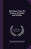 Selections from the Dramas of Goethe and Schiller