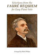 Selections from the Faur? Requiem for Easy Piano Solo