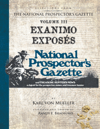 Selections From The National Prospector's Gazette Volume 3: Exanimo Expos?s