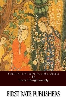 Selections from the Poetry of the Afghans - Raverty, Henry George