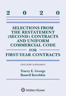 Selections from the Restatement (Second) Contracts and Uniform Commercial Code for First-Year Contracts: 2020 Statutory Supplement