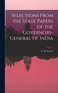 Selections From the State Papers of the Governors-general of India