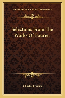 Selections From The Works Of Fourier - Fourier, Charles