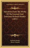 Selections from the Works of the Learned and Judicious Richard Hooker (1831)