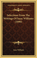 Selections from the Writings of Isaac Williams (1890)