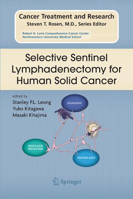 Selective Sentinel Lymphadenectomy for Human Solid Cancer - Leong, Stanley P L (Editor), and Kitagawa, Yuko (Editor), and Kitajima, Masaki (Editor)