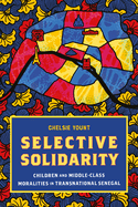 Selective Solidarity: Children and Middle-Class Moralities in Transnational Senegal