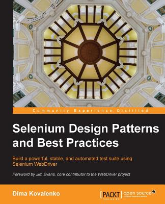 Selenium Design Patterns and Best Practices - Kovalenko, Dima