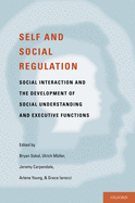 Self- And Social-Regulation: The Development of Social Interaction, Social Understanding, and Executive Functions