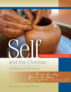 Self and the Christian Study Guide Edition: A Pathway to Wholeness